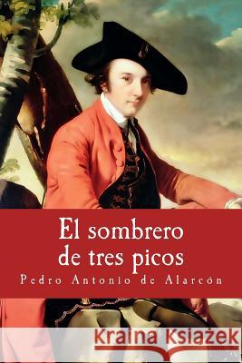 El sombrero de tres picos de Alarcon, Pedro Antonio 9781974294473 Createspace Independent Publishing Platform - książka