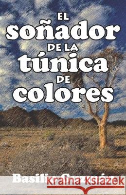 El soñador de la túnica de colores Basilio Guzmán 9798843171209 Independently Published - książka
