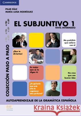El Subjuntivo 1 Díaz Pilar Rodríguez Maria Luisa 9788489756663  - książka