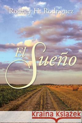 El Sueno Rodney Rodriguez 9781493142941 Xlibris Corporation - książka