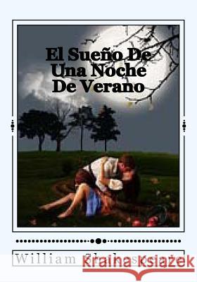 El Sueno De Una Noche De Verano William Shakespeare 9781530531141 Createspace Independent Publishing Platform - książka