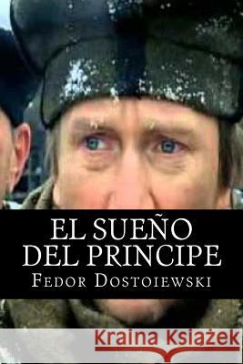 El Sueno del Principe Fedor Dostoiewski 1. Books 9781514851951 Createspace - książka