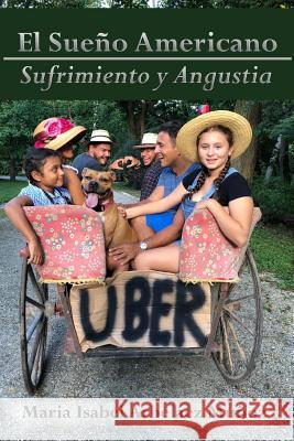 El Sueño Americano: Sufrimiento y Angustia Maria Isabel Arbeláez Muñoz 9780359122363 Lulu.com - książka