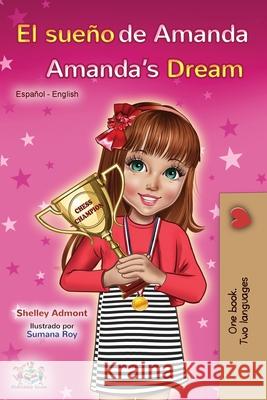El sueño de Amanda Amanda's Dream: Spanish English Bilingual Book Admont, Shelley 9781525920394 Kidkiddos Books Ltd. - książka