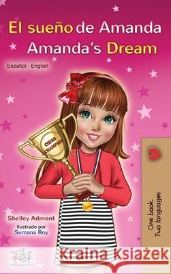 El sueño de Amanda Amanda's Dream: Spanish English Bilingual Book Admont, Shelley 9781525920400 Kidkiddos Books Ltd. - książka