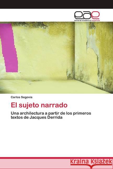 El sujeto narrado Segovia, Carlos 9786200401144 Editorial Académica Española - książka