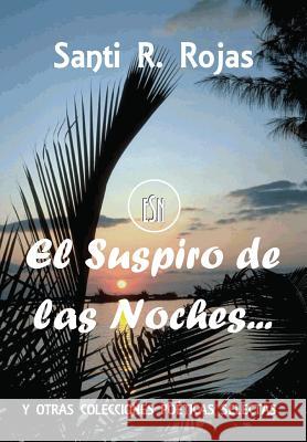 El Suspiro de las Noches Santi R. Rojas 9781075784903 Independently Published - książka