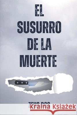 El susurro de la muerte Zeus Ros   9798835736973 Independently Published - książka