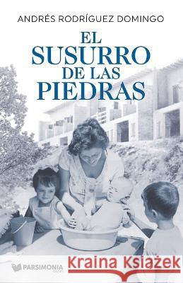 El susurro de las piedras Andrés Rodríguez Domingo 9798779313018 Independently Published - książka