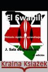 El Swahili - Método rápido de aprendizaje Saiz de Omenaca, J. 9781702728522 Independently Published