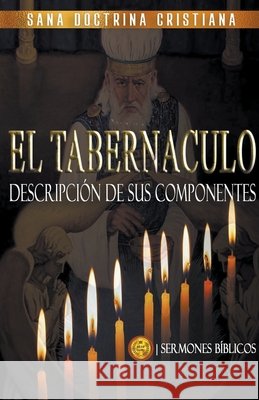 El Tabernáculo: Descripción de sus Componentes Sermones Bíblicos 9798201309916 Seminit Publications - książka