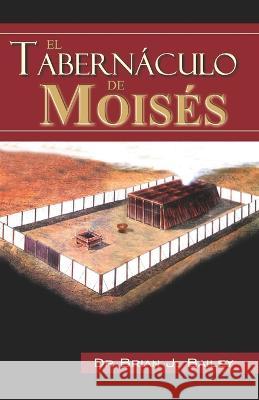El Tabernáculo de Moisés Bailey, Brian J. 9798367612851 Independently Published - książka