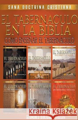 El Tabernáculo en la Biblia: Como Enseñar el Tabernáculo Sermones Bíblicos 9798201521868 Seminit Publications - książka