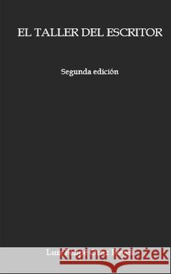 El taller del escritor Luis Felipe Ortiz Reyes, Em Ediciones Manoluiche 9798564015684 Independently Published - książka