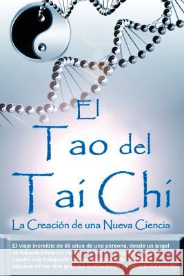 El Tao del Tai Chi: La Creacion de una Nueva Ciencia Douglas, Bill 9781718797642 Createspace Independent Publishing Platform - książka