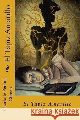 El Tapiz Amarillo Charlotte Perkin Jv Editors 9781986181198 Createspace Independent Publishing Platform - książka