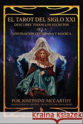 El Tarot del Siglo XXI Josephine McCarthy Diana Villanueva Aubeso  9781911134626 Tadehent Books - książka