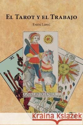 El Tarot y el Trabajo Sojourner Books Enos Long  9781739044534 Sojourner Books - książka