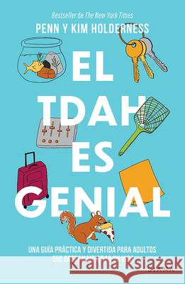 El Tdah Es Genial: Una Gu?a Pr?ctica Y Divertida Para Adultos Que Desean Avanzar En Su Vida / ADHD Is Awesome: A Guide to (Mostly) Thriving with ADHD Penn Holderness Kim Holderness Sarah Kempa 9786073929707 Planeta Publishing - książka