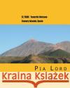 El Teide: Tenerife Volcano Canary Islands Spain Pia Lord 9781519420107 Createspace Independent Publishing Platform