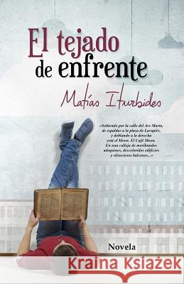 El Tejado de Enfrente Matias Iturbides 9781540302649 Createspace Independent Publishing Platform - książka