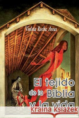 El tejido de la Biblia y la vida: Relectura bíblica con perspectiva de género Rocha Areas, Violeta 9789977958576 Sebila - książka