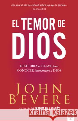 El Temor de Dios: Descubra La Clave Para Conocer Intimamente a Dios John Bevere 9781941538753 Casa Creacion - książka