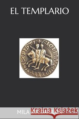 El Templario Mila Beldarrain 9781983129155 Independently Published - książka