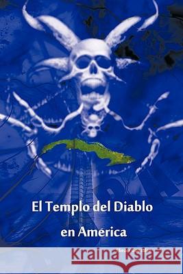 El Templo del Diablo En America Eliezer Gonzalez 9781617648663 Palibrio - książka