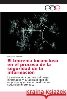 El teorema inconcluso en el proceso de la seguridad de la información Monzón, Armando 9786202164375 Editorial Académica Española - książka