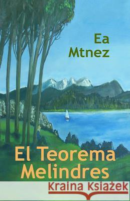 El Teorema Melindres Ea Mtnez 9781497446793 Createspace - książka