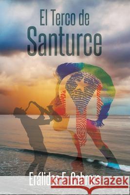 El Terco De Santurce Eralides E. Cabrera 9781665521581 Authorhouse - książka