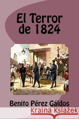 El Terror de 1824 Benito Pere Edinson Saguez 9781533317919 Createspace Independent Publishing Platform - książka