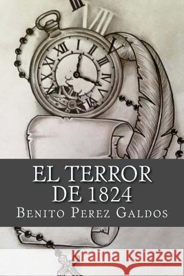 El terror de 1824 Perez Galdos, Benito 9781983720444 Createspace Independent Publishing Platform - książka