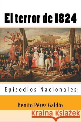 El terror de 1824: Episodios Nacionales Tues, Jm 9781717417282 Createspace Independent Publishing Platform - książka