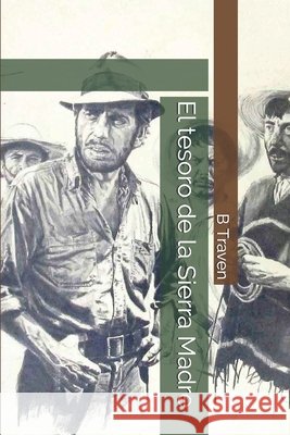 El tesoro de la Sierra Madre Traven, B. 9798731715805 Independently Published - książka