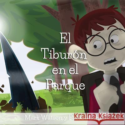 El Tiburon en el Parque Michau, Pablo 9781497446687 Createspace - książka