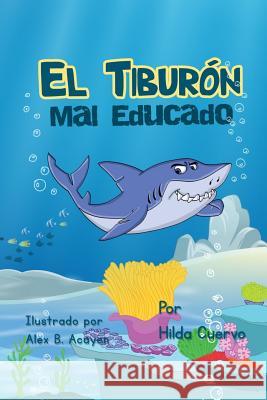 El Tiburón mal educado Acayen, Alex 9781494922832 Createspace - książka