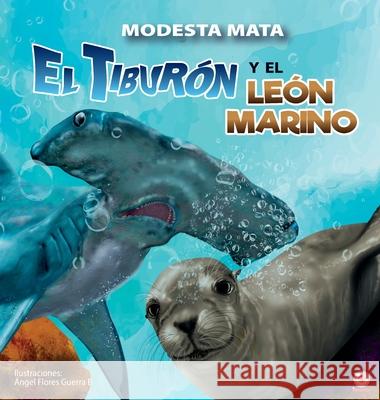 El tiburón y el león marino Mata, Modesta 9781640868496 Ibukku, LLC - książka