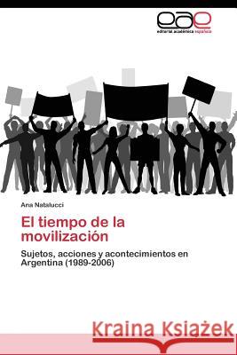 El tiempo de la movilización Natalucci Ana 9783844339185 Editorial Academica Espanola - książka