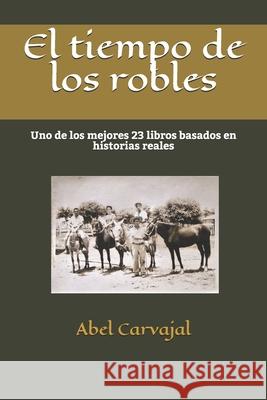 El tiempo de los robles Carvajal, Abel 9781520558059 Independently Published - książka