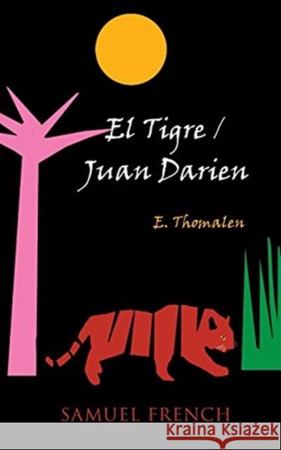 El Tigre/Juan Darien E. Thomalen 9780573702655 Samuel French Trade - książka