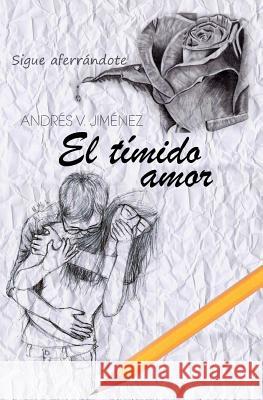 El Timido Amor Andres V 9781539165828 Createspace Independent Publishing Platform - książka