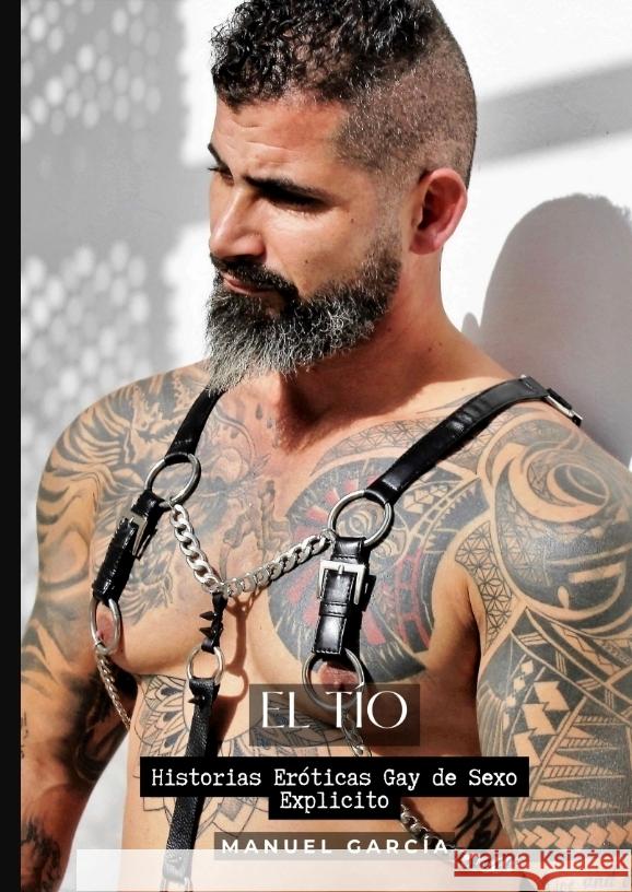 El T?o: Historias Er?ticas Gay de Sexo Explicito Manuel Garc?a 9783384210609 Manuel Garcia - książka