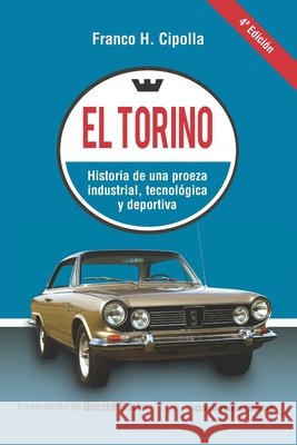 El Torino: Historia de una proeza industrial, tecnológica y deportiva Berta, Oreste 9789874765017 Motorlibros - książka