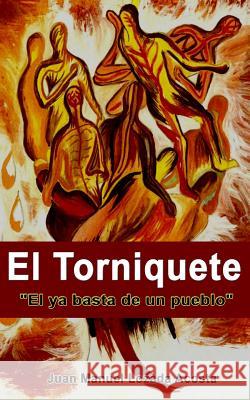 El torniquete Juan Manuel Lozad 9781530656714 Createspace Independent Publishing Platform - książka
