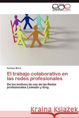 El trabajo colaborativo en las redes profesionales Mora Carmen 9783845483436 Editorial Acad Mica Espa Ola - książka