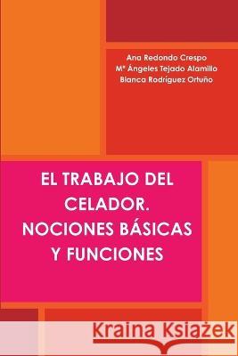 El Trabajo del Celador. Nociones Básicas Y Funciones Redondo Crespo, Ana 9781471629907 Lulu.com - książka