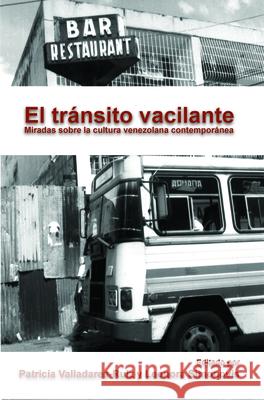 El transito vacilante : Miradas sobre la cultura venezolana contemporanea Patricia Valladares-Ruiz Leonora Simonovis 9789042037649 Rodopi - książka