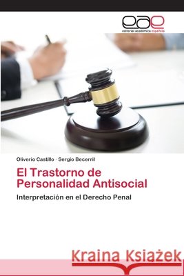 El Trastorno de Personalidad Antisocial Castillo, Oliverio 9786200385123 Editorial Académica Española - książka